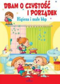 Dbam o czystość i porządek. Higiena i małe bhp