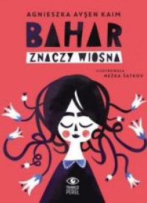 Bahar znaczy Wiosna