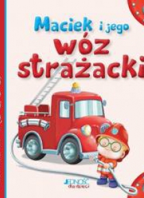 Maciek i jego wóz strażacki