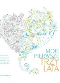Moje pierwsze trzy lata