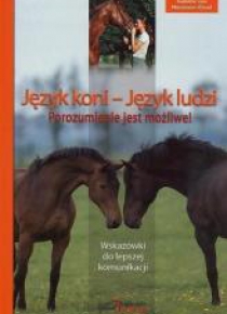 Język koni, język ludzi. Porozumienie jest możliwe
