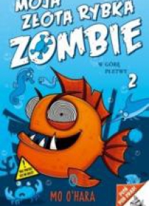 Moja złota rybka zombie T.2