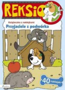 Reksio. Przyjaciele z podwórka. Książeczka z nakl.