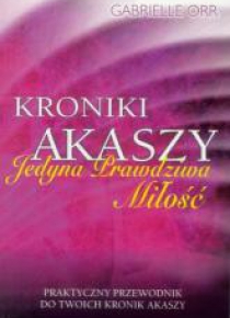 Kroniki Akaszy. Jedyna prawdziwa miłość