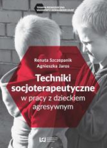 Techniki soscjoterapeutyczne w pracy z dzieckiem..