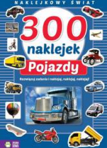 Naklejkowy świat. 300 naklejek. Pojazdy