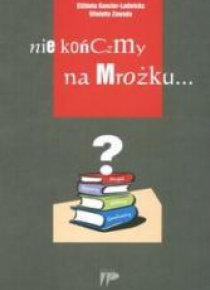 Nie kończmy na Mrożku ...