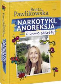 Narkotyki, anoreksja i inne sekrety