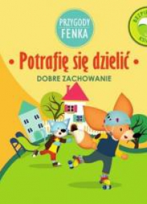 Przygody Fenka. Potrafię się dzielić