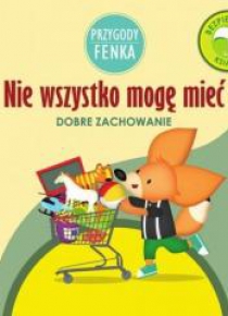 Przygody Fenka. Nie wszystko mogę mieć