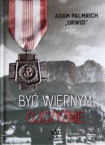 Być wiernym Ojczyźnie