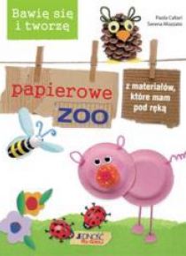 Bawię się i tworzę papierowe ZOO