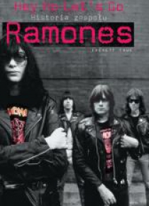 Hej Ho Let's go! Historia zespołu Ramones