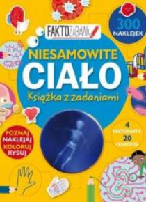 Faktozabawa. Niesamowite ciało. Książka z zadaniam