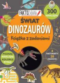 Faktozabawa. Świat dinozaurów. Książka z zadaniami