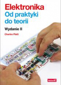 Elektronika. Od praktyki do teorii. Wydanie II