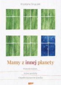 Mamy z innej planety. Historie kobiet, które...
