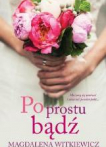 Po prostu bądź