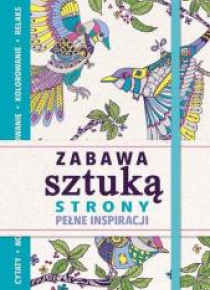 Zabawa sztuką. Strony pełne inspiracji
