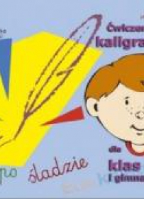 Ćwiczenia kaligraficzne dla klas IV-VI i GIM