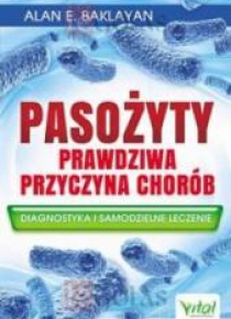 Pasożyty prawdziwa przyczyna chorób: Diagnostyka i