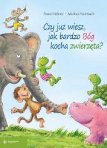 Czy już wiesz jak bardzo Bóg kocha zwierzęta?