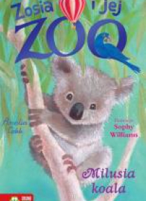 Zosia i jej zoo. Milusia koala