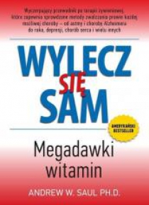 Wylecz się sam. Megadawki witamin