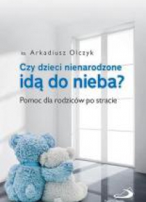 Czy dzieci nienarodzone idą do nieba?