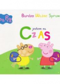 Świnka Peppa. Bardzo Ważne.. - Jestem na czas