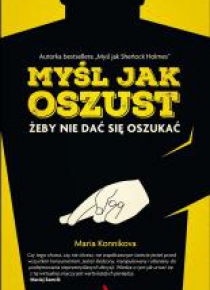 Myśl jak oszust żeby nie dać się oszukać