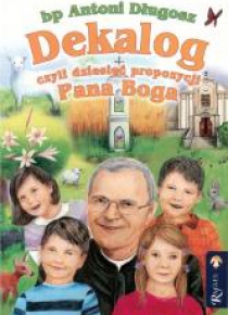 Dekalog czyli dziesięć prop. Pana Boga wyd. II