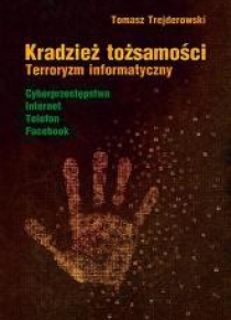 Kradzież tożsamości. Terroryzm informatyczny