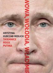 Wowa, Wołodia, Władimir. Tajemnice Rosji Putina