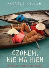 Czołem, nie ma hien. Wietnam jakiego nie znacie