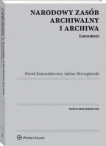 Narodowy zasób archiwalny i archiwa. Komentarz