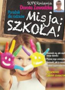 Poradnik dla rodziców. Misja: szkoła!