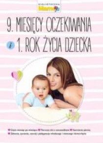 Mamo to ja. 9. miesięcy oczekiwania i 1. rok życia
