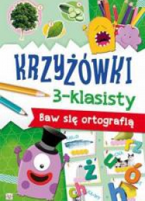 Krzyżówki 3-klasisty. Baw się ortografią