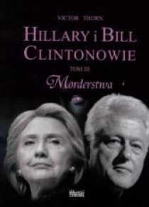 Hillary i Bill Clintonowie T.3 Morderstwa