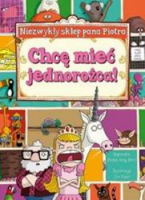 Niezwykły sklep Pana Piotra. Chcę mieć jednorożca!