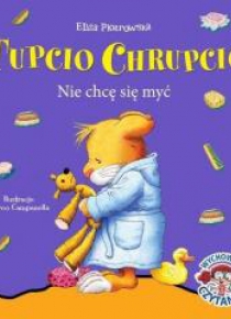 Tupcio Chrupcio. Nie chcę się myć w. 2016