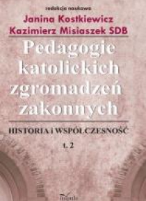 Pedagogie katolickich zgromadzeń zakonnych. Tom 2