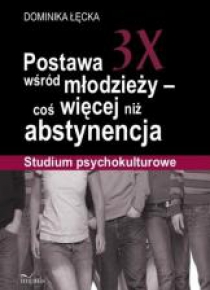 Postawa 3X wśród młodzieży - coś więcej niż absty.