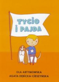 Czytam Mamie i Tacie. Tycio i Pajda