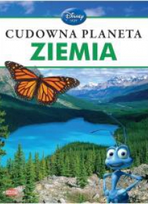 Disney uczy. Cudowna planeta Ziemia