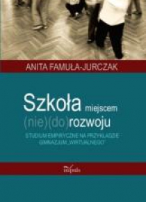 Szkoła miejscem (nie)(do)rozwoju