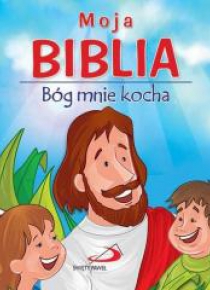 Moja Biblia. Bóg mnie kocha