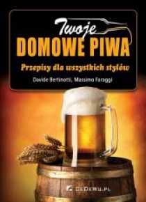 Twoje domowe piwa. Przepisy dla wszystkich stylów