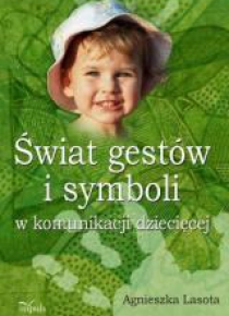 Świat gestów i symboli w komunikacji dziecięcej